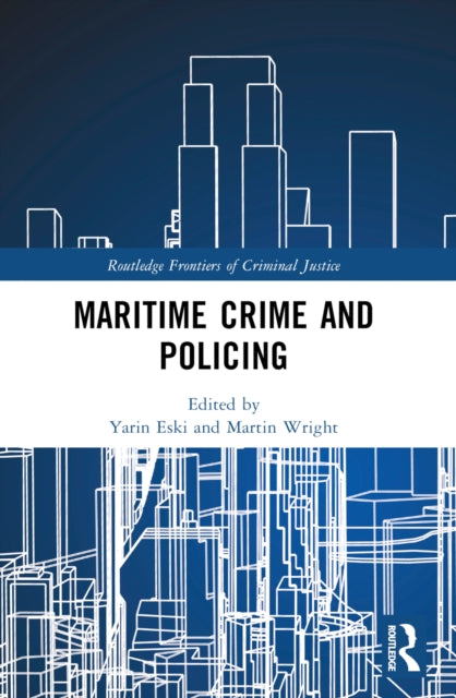 Book cover of: Maritime Crime and Policing. By: Yarin Eski