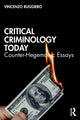 Book cover of: Critical Criminology Today. By: Vincenzo Ruggiero