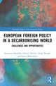 Book cover of: European Foreign Policy in a Decarbonising World. By: Sebastian Oberthür