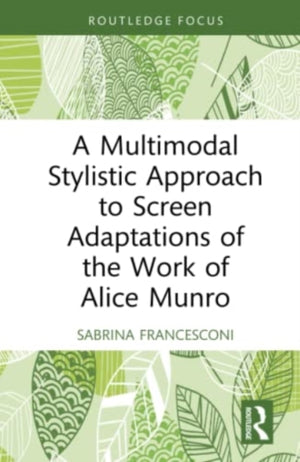 Multimodal Stylistic Approach to Screen Adaptations of the Work of Alice Munro
