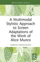 Book cover of: Multimodal Stylistic Approach to Screen Adaptations of the Work of Alice Munro. By: Sabrina Francesconi