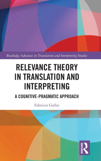 Book cover of: Relevance Theory in Translation and Interpreting. By: Fabrizio Gallai