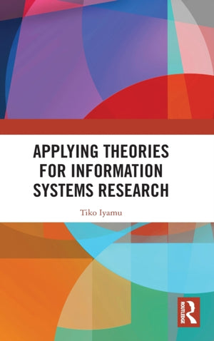 Applying Theories for Information Systems Research
