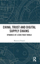 Book cover of: China, Trust and Digital Supply Chains. By: Warwick Powell
