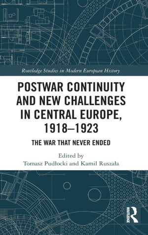 Postwar Continuity and New Challenges in Central Europe, 1918–1923