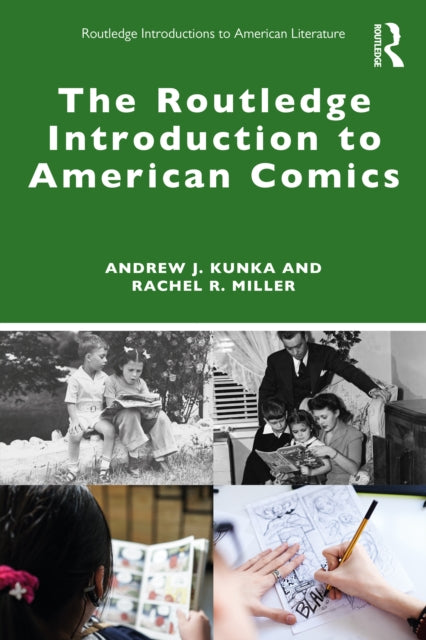 Book cover of: Routledge Introduction to American Comics. By: Andrew Kunka