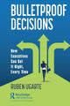 Book cover of: Bulletproof Decisions