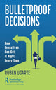 Book cover of: Bulletproof Decisions