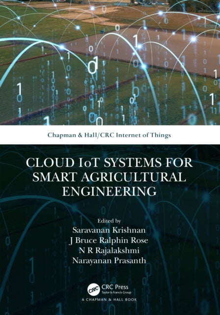 Book cover of: Cloud IoT Systems for Smart Agricultural Engineering. By: Saravanan Krishnan
