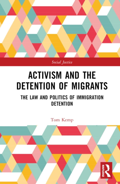 Book cover of: Activism and the Detention of Migrants. By: Tom Kemp