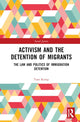 Book cover of: Activism and the Detention of Migrants. By: Tom Kemp