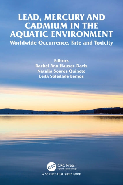 Book cover of: Lead, Mercury and Cadmium in the Aquatic Environment. By: Rachel Ann Hauser-Davis
