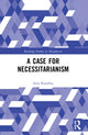 Book cover of: Case for Necessitarianism. By: Amy Karofsky