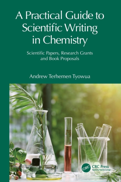 Book cover of: Practical Guide to Scientific Writing in Chemistry. By: Andrew T. Tyowua