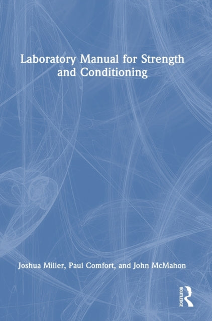 Book cover of: Laboratory Manual for Strength and Conditioning. By: Joshua Miller
