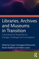 Book cover of: Libraries, Archives, and Museums in Transition. By: Casper Hvenegaard Rasmussen