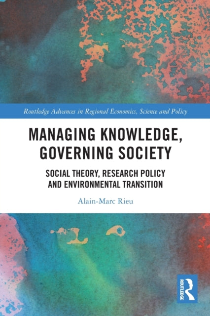 Book cover of: Managing Knowledge, Governing Society. By: Alain-Marc Rieu