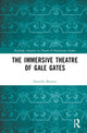 Book cover of: Immersive Theatre of GAle GAtes. By: Daniella Mooney