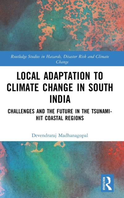 Book cover of: Local Adaptation to Climate Change in South India. By: Devendraraj Madhanagopal