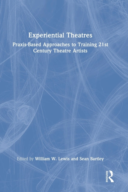 Book cover of: Experiential Theatres. By: William W. Lewis