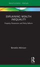 Book cover of: Explaining Wealth Inequality. By: Benedict A. C. Atkinson