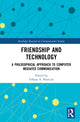 Book cover of: Friendship and Technology