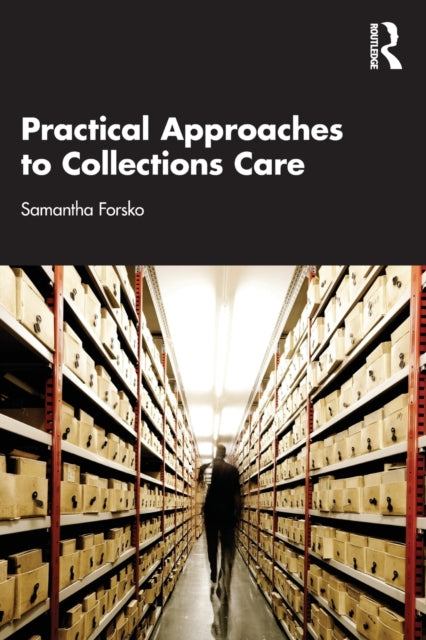 Book cover of: Practical Approaches to Collections Care. By: Samantha Forsko