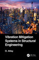 Book cover of: Vibration Mitigation Systems in Structural Engineering. By: Okyay Altay