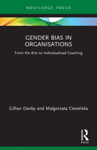 Book cover of: Gender Bias in Organisations. By: Gillian Danby