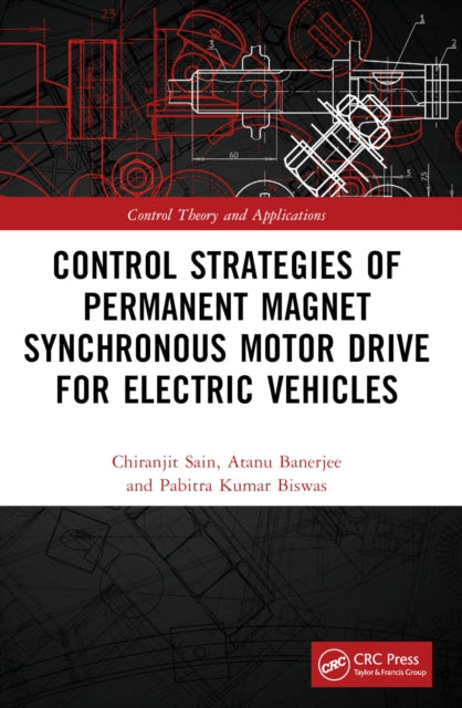 Book cover of: Control Strategies of Permanent Magnet Synchronous Motor Drive for Electric Vehicles. By: Chiranjit Sain