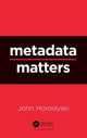 Book cover of: Metadata Matters. By: John Horodyski