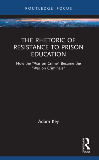 Book cover of: Rhetoric of Resistance to Prison Education. By: Adam Key