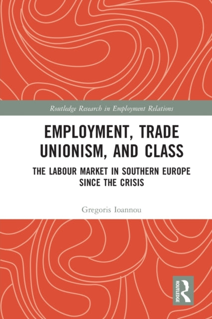 Employment, Trade Unionism, and Class