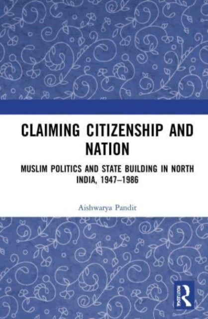 Book cover of: Claiming Citizenship and Nation. By: Aishwarya Pandit