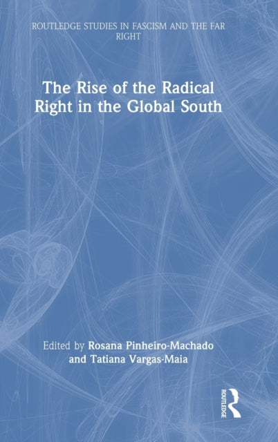Book cover of: Rise of the Radical Right in the Global South. By: Rosana Pinheiro-Machado
