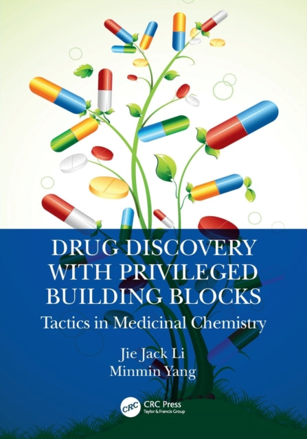 Book cover of: Drug Discovery with Privileged Building Blocks. By: Jie Jack Li