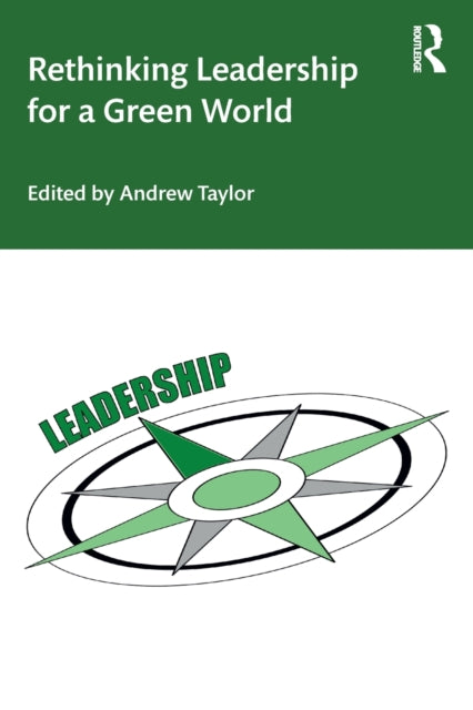 Book cover of: Rethinking Leadership for a Green World