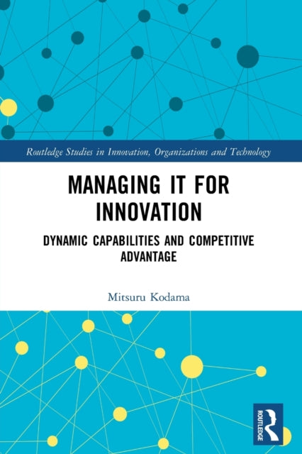 Book cover of: Managing IT for Innovation. By: Mitsuru Kodama