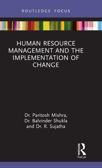 Book cover of: Human Resource Management and the Implementation of Change. By: Paritosh Mishra