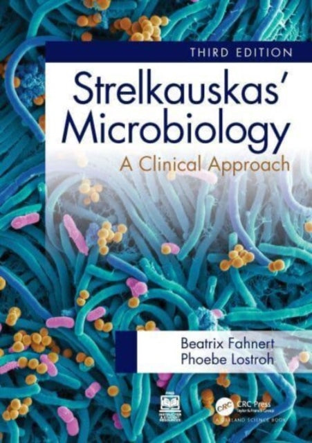 Book cover of: Strelkauskas' Microbiology. By: Phoebe Lostroh