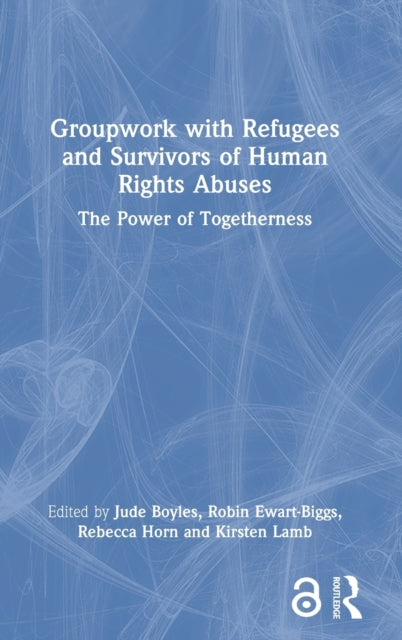 Book cover of: Groupwork with Refugees and Survivors of Human Rights Abuses. By: Jude Boyles