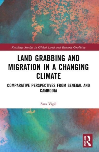 Book cover of: Land Grabbing and Migration in a Changing Climate. By: Sara Vigil
