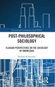 Book cover of: Post-Philosophical Sociology. By: Richard Kilminster