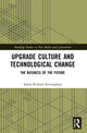 Book cover of: Upgrade Culture and Technological Change. By: Adam Richard Rottinghaus