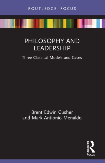 Book cover of: Philosophy and Leadership. By: Brent Edwin Cusher