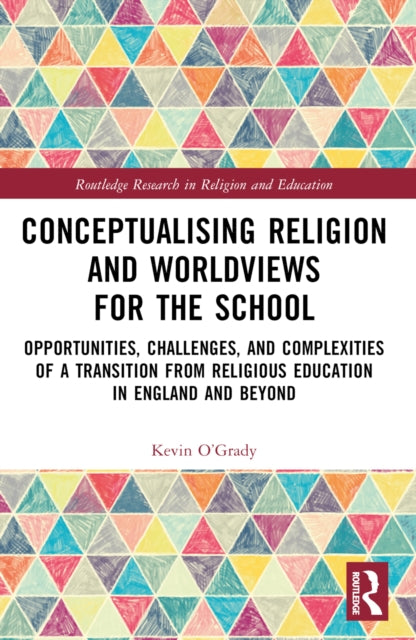 Book cover of: Conceptualising Religion and Worldviews for the School. By: Kevin OGrady