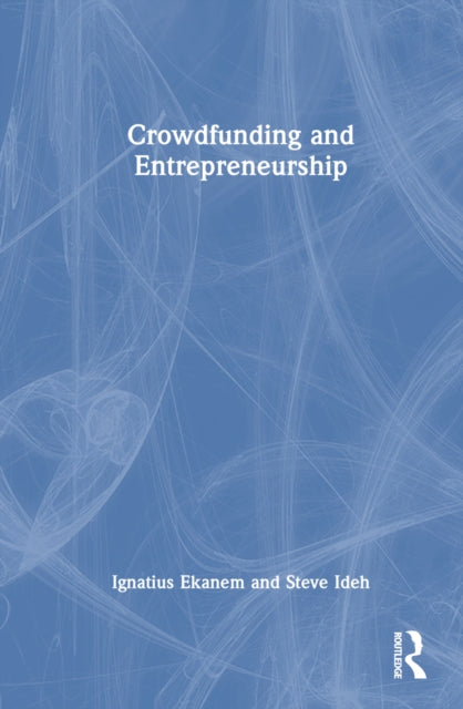 Book cover of: Crowdfunding and Entrepreneurship. By: Ignatius Ekanem