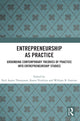 Book cover of: Entrepreneurship As Practice. By: Neil Aaron Thompson