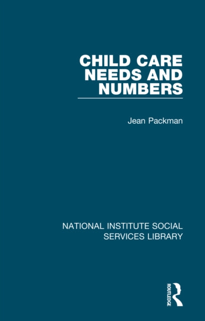 Book cover of: Child Care Needs and Numbers. By: Jean Packman