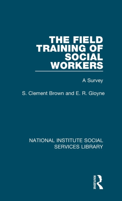 Book cover of: Field Training of Social Workers. By: S. Clement Brown